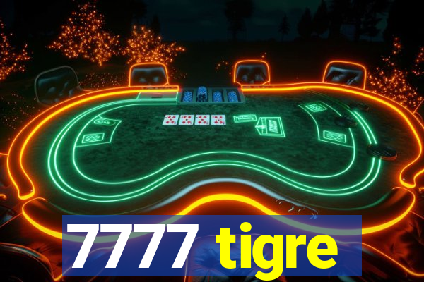 7777 tigre